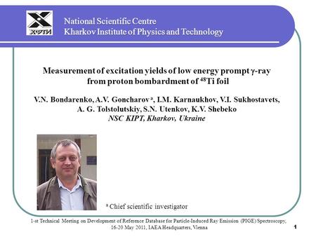 1 Measurement of excitation yields of low energy prompt  -ray from proton bombardment of 48 Ti foil V.N. Bondarenko, A.V. Goncharov a, I.M. Karnaukhov,