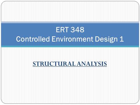 ERT 348 Controlled Environment Design 1