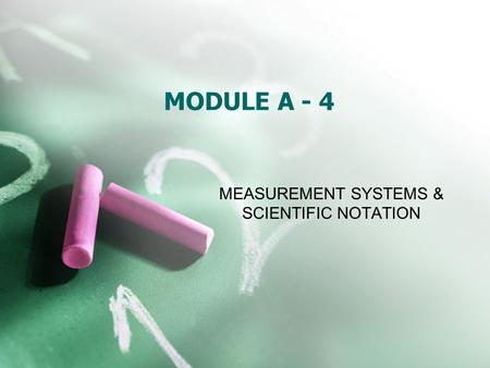 MEASUREMENT SYSTEMS & SCIENTIFIC NOTATION