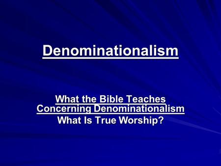 What the Bible Teaches Concerning Denominationalism