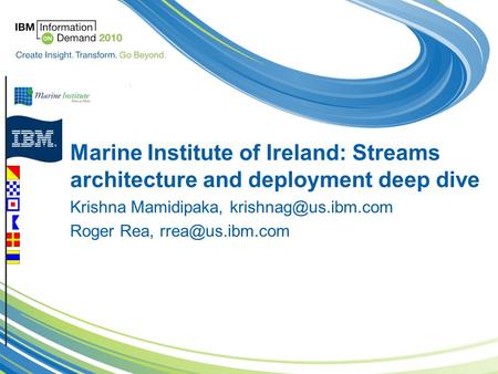 Marine Institute of Ireland: Streams architecture and deployment deep dive Krishna Mamidipaka, Roger Rea,