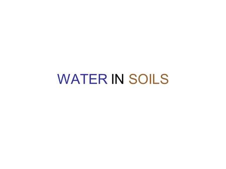 WATER IN SOILS.