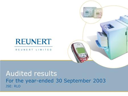 Audited results For the year-ended 30 September 2003 JSE: RLO.