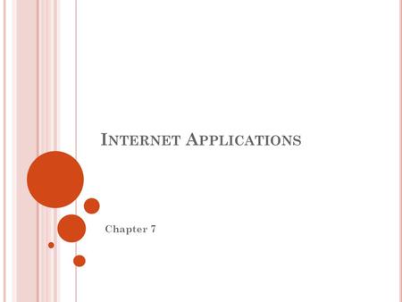 I NTERNET A PPLICATIONS Chapter 7. 22 L ECTURE O VERVIEW Internet Concepts Web data formats HTML, XML, DTDs Introduction to three-tier architectures The.