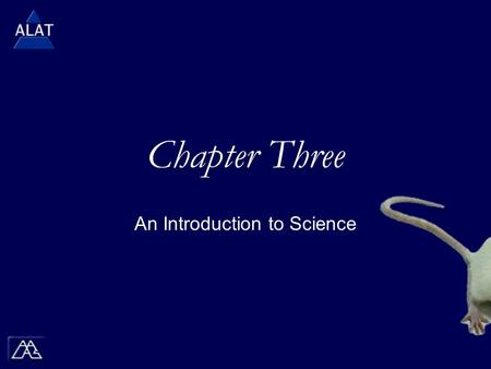 Chapter Three An Introduction to Science.  If viewing this in PowerPoint, use the icon to run the show (bottom left of screen).  Mac users go to “Slide.