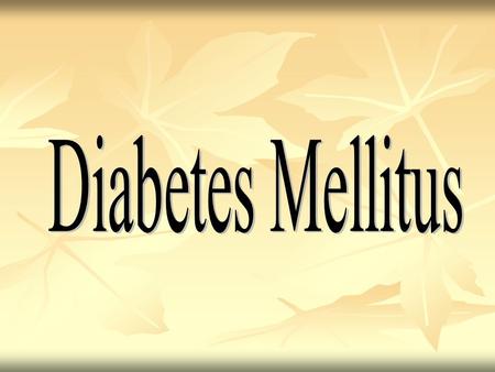 Diabetes Mellitus.