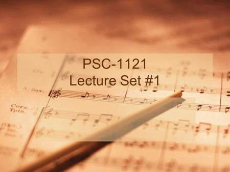 PSC-1121 Lecture Set #1 This week We will have a “pre-test”. We will begin to study time and standards. We will begin to use the clickers even though.