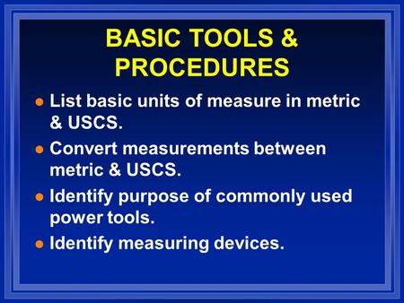 BASIC TOOLS & PROCEDURES