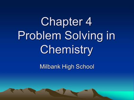 Chapter 4 Problem Solving in Chemistry