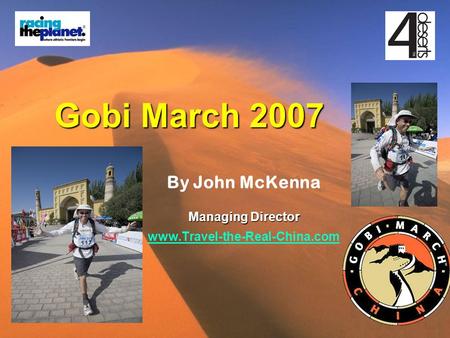 Gobi March 2007 By John McKenna Managing Director www.Travel-the-Real-China.com.