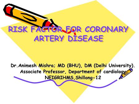 RISK FACTOR FOR CORONARY ARTERY DISEASE