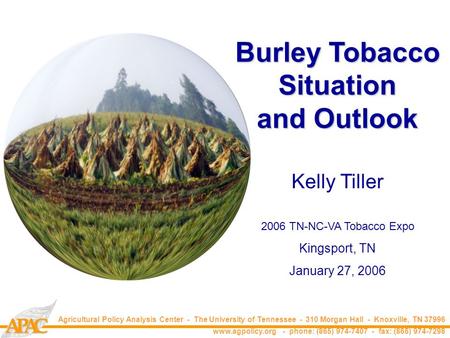 CAAP Agricultural Policy Analysis Center - The University of Tennessee - 310 Morgan Hall - Knoxville, TN 37996 www.agpolicy.org - phone: (865) 974-7407.