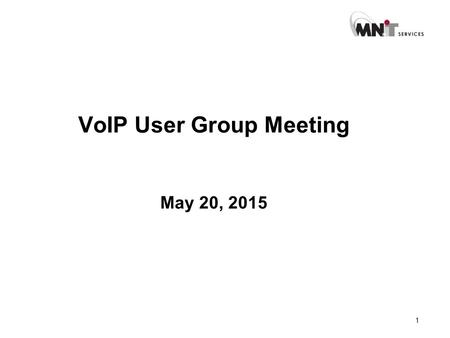 1 VoIP User Group Meeting May 20, 2015. 2 Agenda 1.Fax services – update 2.Passwords on UCM User webpage 3.Other topics Q and A throughout the meeting.