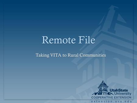 Extension.usu.edu Remote File Taking VITA to Rural Communities.