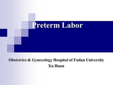 Obstetrics & Gynecology Hospital of Fudan University Xu Huan