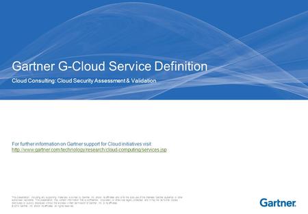 This presentation, including any supporting materials, is owned by Gartner, Inc. and/or its affiliates and is for the sole use of the intended Gartner.