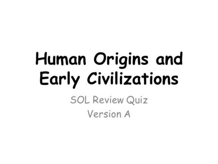 Human Origins and Early Civilizations