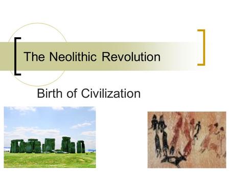 The Neolithic Revolution