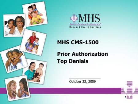 MHS CMS-1500 Prior Authorization Top Denials October 22, 2009.