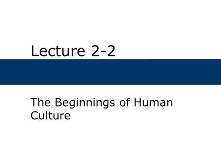 The Beginnings of Human Culture