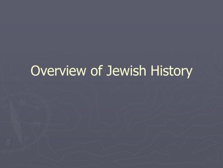 Overview of Jewish History