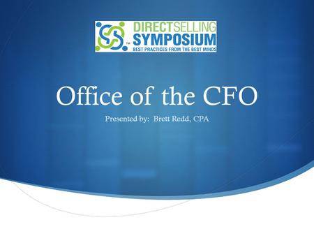 Office of the CFO Presented by: Brett Redd, CPA. Save Time and Money.