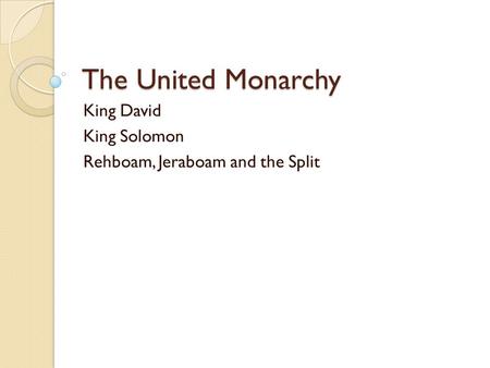 King David King Solomon Rehboam, Jeraboam and the Split