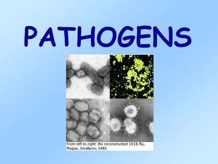 PATHOGENS.