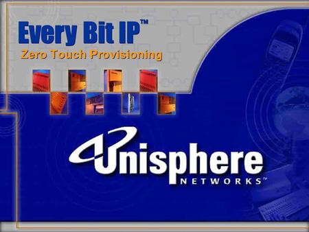 1 Every Bit IP ™ Zero Touch Provisioning. Agenda Overview of Zero Touch Provisioning (ZTP) ZTP in PANS Issues with ZTP in BAN Possible ZTP solutions for.