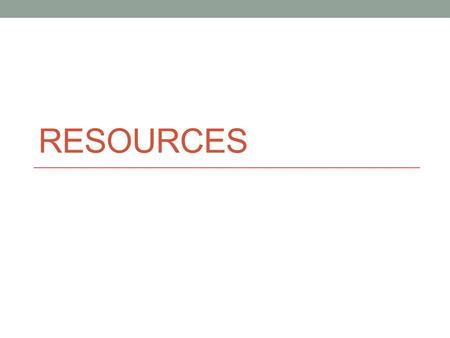 RESOURCES. Resources A. Natural Resources B. Human Resources C. Infrastructure D. Technology.