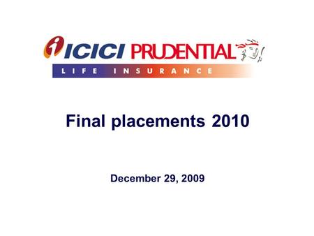 Final placements 2010 December 29, 2009. Works with business teamsusing tools like Agency Alternate Distribution Sales support HR Customer service & operations.