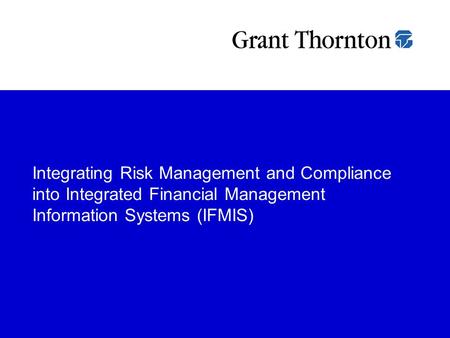 Integrating Risk Management and Compliance into Integrated Financial Management Information Systems (IFMIS)