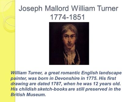 Joseph Mallord William Turner