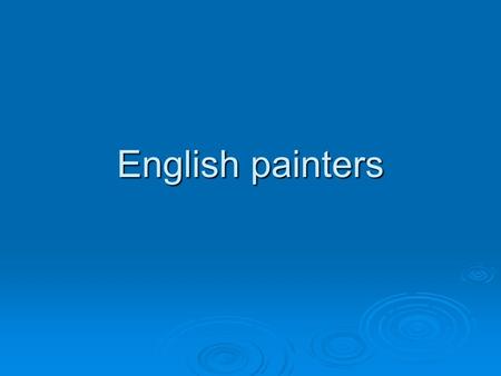 English painters. Joseph Mallord William Turner  Joseph Mallord William Turner (23 April 1775 –19 December 1851) was an English Romantic landscape painter,