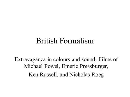 Ken Russell, and Nicholas Roeg