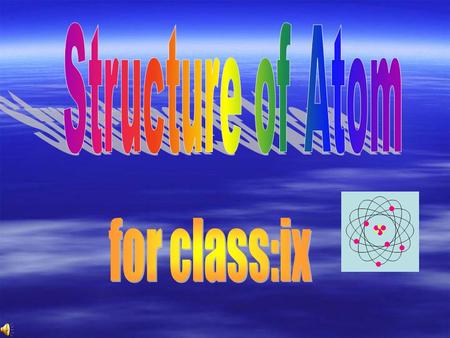 Learning Standards Atomic Structure Broad Concept: Atomic models are used to explain atoms and help us understand the interaction of elements and compounds.