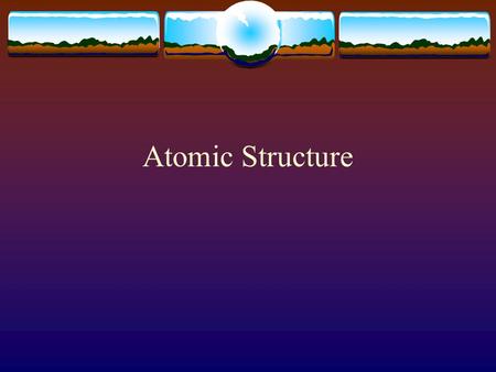 Atomic Structure. History  400 B.C. – Democritus proposed all matter was made up of small particles called atoms  Atomic numbers were assigned to elements.