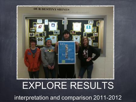 EXPLORE RESULTS interpretation and comparison 2011-2012.