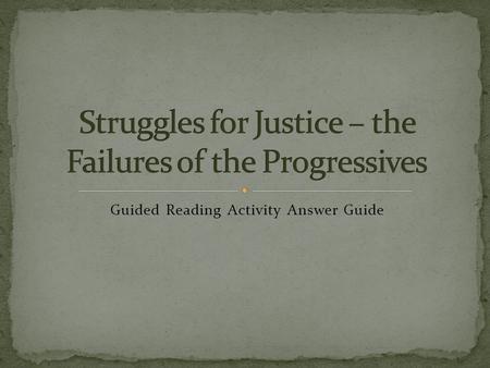 Struggles for Justice – the Failures of the Progressives