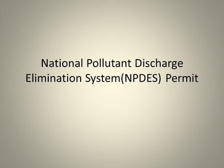 National Pollutant Discharge Elimination System(NPDES) Permit.