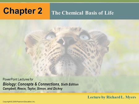 Copyright © 2009 Pearson Education, Inc. PowerPoint Lectures for Biology: Concepts & Connections, Sixth Edition Campbell, Reece, Taylor, Simon, and Dickey.