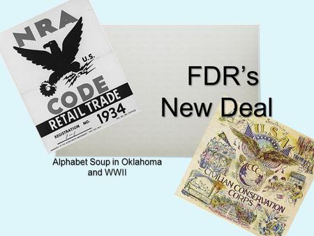 FDR’s New Deal Alphabet Soup in Oklahoma and WWII.