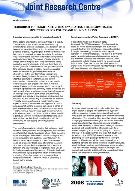 © European Communities, 2007 Incentive structures matter in terrorism foresight Many actions are incentive driven activities in a society. The social incentive.