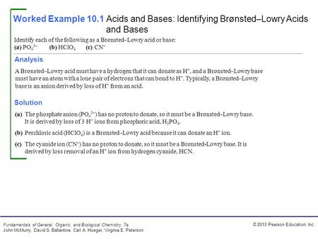 © 2013 Pearson Education, Inc. Fundamentals of General, Organic, and Biological Chemistry, 7e John McMurry, David S. Ballantine, Carl A. Hoeger, Virginia.