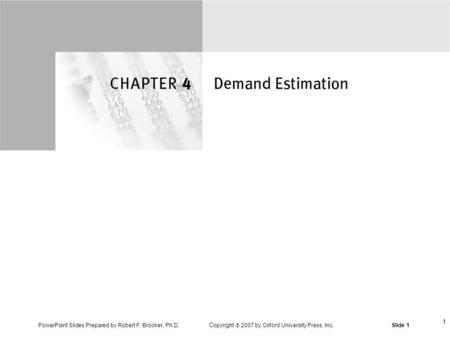 C opyright  2007 by Oxford University Press, Inc. PowerPoint Slides Prepared by Robert F. Brooker, Ph.D.Slide 1 1.