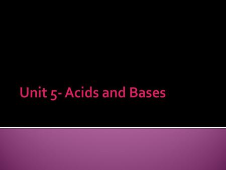  It shouldn't be hard for you to name several common acids, but you might find that listing bases is just a little more difficult.  Here's a partial.