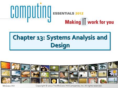 Copyright © 2012 The McGraw-Hill Companies, Inc. All rights reserved. McGraw-Hill Chapter 13: Systems Analysis and Design.