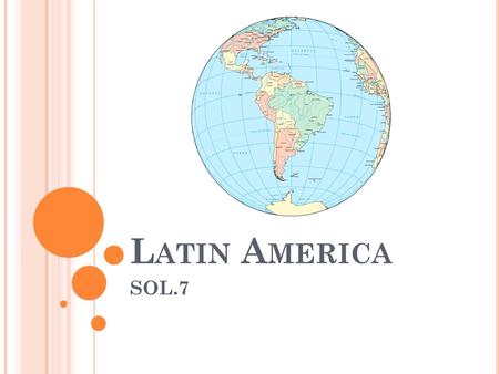 L ATIN A MERICA SOL.7. W HAT IS L ATIN A MERICA ??? Latin America consists of the nations that speak Spanish or Portuguese in Central and South America.