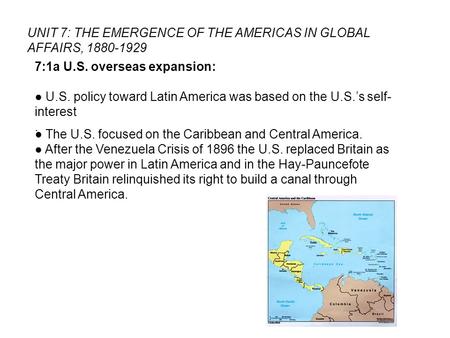 UNIT 7: THE EMERGENCE OF THE AMERICAS IN GLOBAL AFFAIRS,