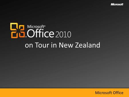 On Tour in New Zealand. Business Productivity Infrastructure Office 2010 Microsoft Online Services..so What next? Business Productivity Infrastructure.